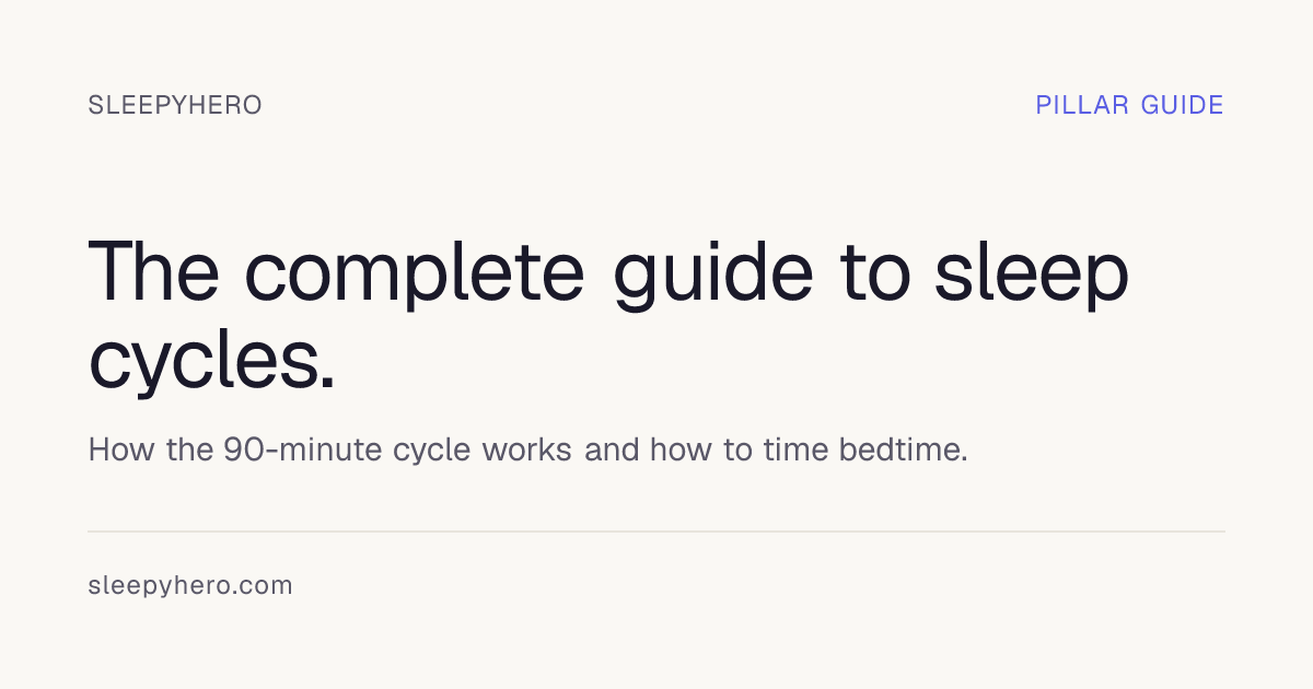 The complete guide to sleep cycles · SleepyHero