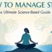 How to Manage Stress: The Ultimate Science-Based Guide 20 How to Manage Stress_ The Ultimate Science-Based Guide